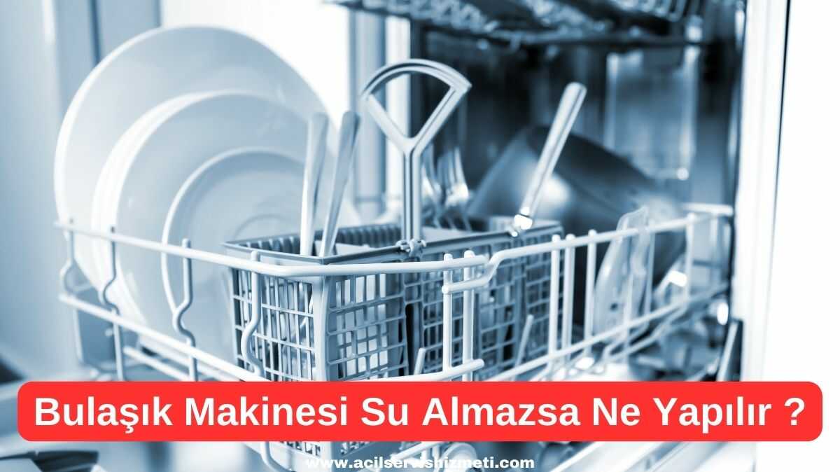Hoover Bulaşık Makinesi Su Almıyorsa Ne Yapabiliriz?